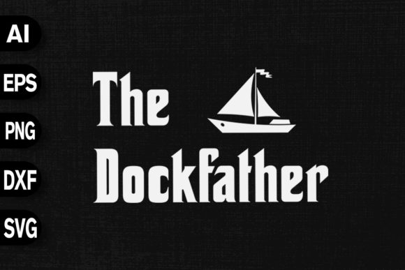 The Dockfather Funny Boating Graphics